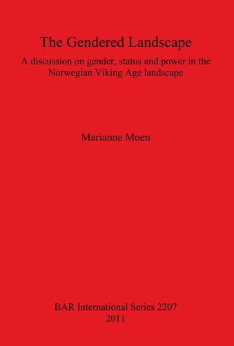The Gendered Landscape: A discussion on gender, status and power in the Norwegian Viking Age landscape