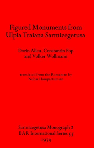 Figured Monuments from Ulpia Traiana Sarmizegetusa