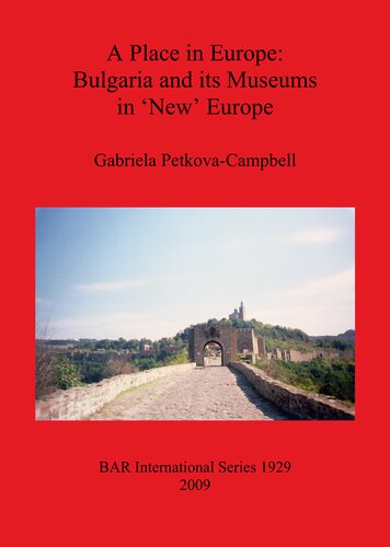 A Place in Europe: Bulgaria and its Museums in 'New' Europe