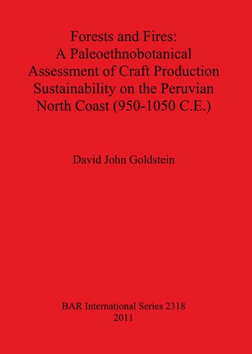 Forests and Fires: A Paleoethnobotanical Assessment of Craft Production Sustainability on the Peruvian North Coast (950-1050 C.E.)
