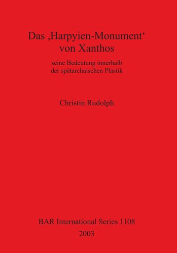 Das 'Harpyien-Monument' von Xanthos: seine Bedeutung innerhalb der spätarchaischen Plastik