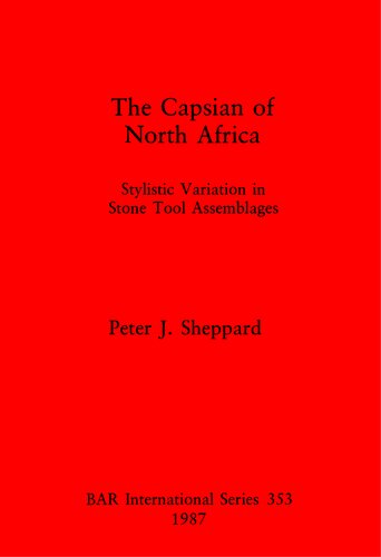 The Capsian of North Africa: Stylistic Variation in Stone Tool Assemblages