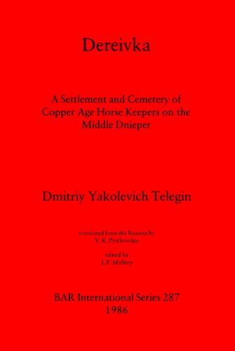 Dereivka: A Settlement and Cemetery of Copper Age Horse Keepers on the Middle Dnieper