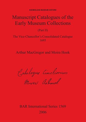 Manuscript Catalogues of the Early Museum Collections (Part II): The Vice-Chancellor's Consolidated Catalogue 1695