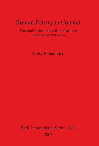 Roman Pottery in Context: Fine and Coarse wares from five sites in north-eastern Greece