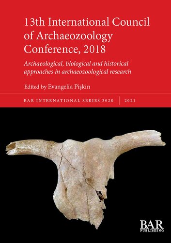 13th International Council of Archaeozoology Conference, 2018: Archaeological, biological and historical approaches in archaeozoological research