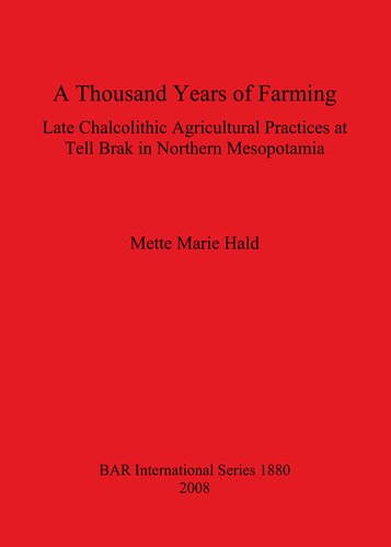 A Thousand Years of Farming: Late Chalcolithic Agricultural Practices at Tell Brak in Northern Mesopotamia