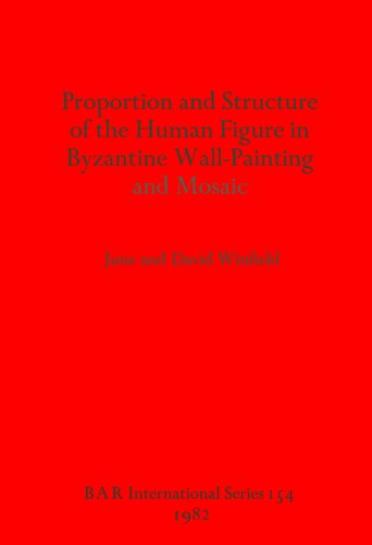 Proportion and Structure of the Human Figure in Byzantine Wall-Painting and Mosaic