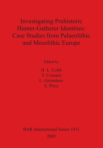 Investigating Prehistoric Hunter-Gatherer Identities: Case Studies from Palaeolithic and Mesolithic Europe