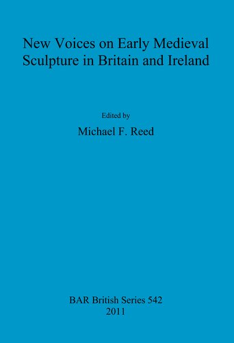 New Voices on Early Medieval Sculpture in Britain and Ireland