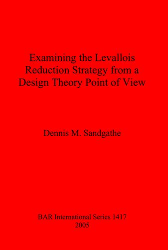 Examining the Levallois Reduction Strategy from a Design Theory Point of View