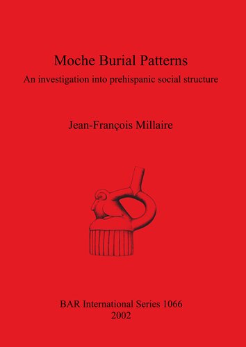 Moche Burial Patterns: An investigation into prehispanic social structure