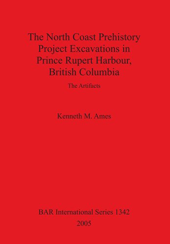 The North Coast Prehistory Project Excavations in Prince Rupert Harbour, British Columbia: The Artifacts