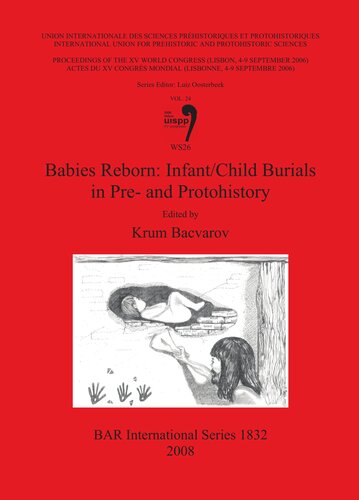 Babies Reborn: Infant/Child Burials in Pre- and Protohistory: Session WS26