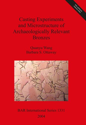 Casting Experiments and Microstructure of Archaeologically Relevant Bronzes