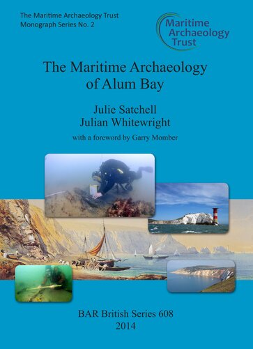 The Maritime Archaeology of Alum Bay: Two shipwrecks on the north-west coast of the Isle of Wight, England