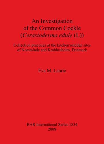 An Investigation of the Common Cockle (Cerastoderma edule (L)): Collection practices at the kitchen midden sites of Norsminde and Krabbesholm, Denmark