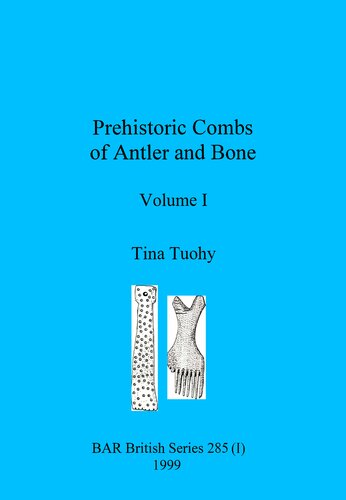 Prehistoric Combs of Antler and Bone, Volumes I and II