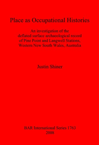 Place as Occupational Histories: An investigation of the deflated surface archaeological record of Pine Point and Langwell Stations, Western New South Wales, Australia