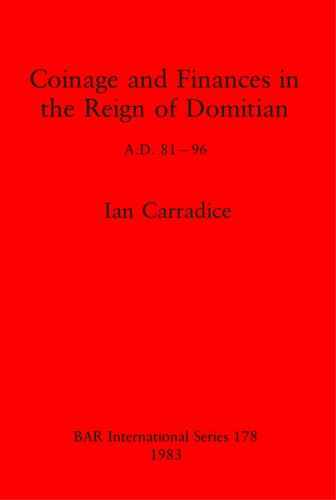 Coinage and Finances in the Reign of Domitian: A.D. 81-96