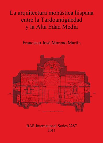 La arquitectura monástica hispana entre la Tardoantigüedad y la Alta Edad Media