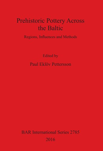 Prehistoric Pottery Across the Baltic: Regions, Influences and Methods