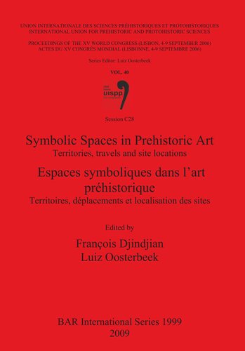 Symbolic Spaces in Prehistoric Art / Espaces symboliques dans l'art préhistorique. Territories, travels and site locations / Territoires, déplacements et localisation des sites
