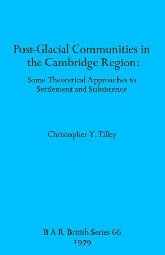 Post-Glacial Communities in the Cambridge Region: Some Theoretical Approaches to Settlement and Subsistence (66)