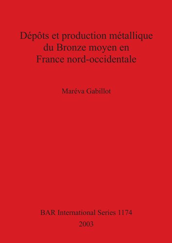 Dépôts et production métallique du Bronze moyen en France nord-occidentale
