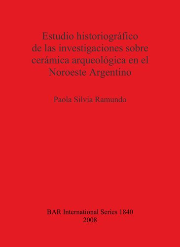 Estudio historiográfico de las investigaciones sobre cerámica arqueológica en el Noroeste Argentino