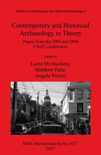 Contemporary and Historical Archaeology in Theory: Papers from the 2003 and 2004 CHAT Conferences