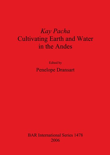 Kay Pacha: Cultivating earth and water in the Andes