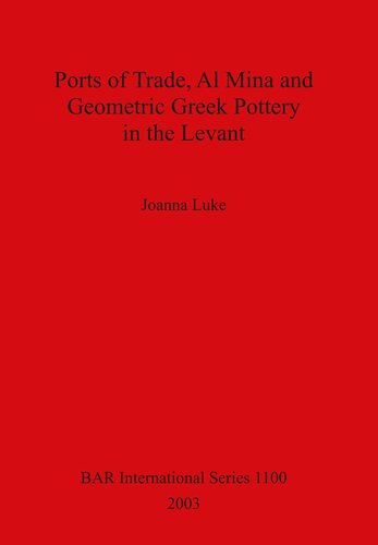 Ports of Trade, Al Mina and Geometric Greek Pottery in the Levant