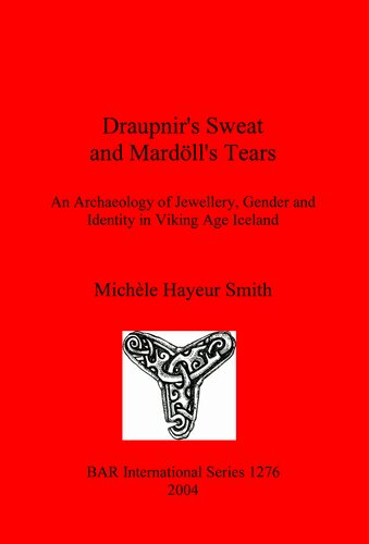 Draupnir's Sweat and Mardöll's Tears: An Archaeology of Jewellery, Gender and Identity in Viking Age Iceland