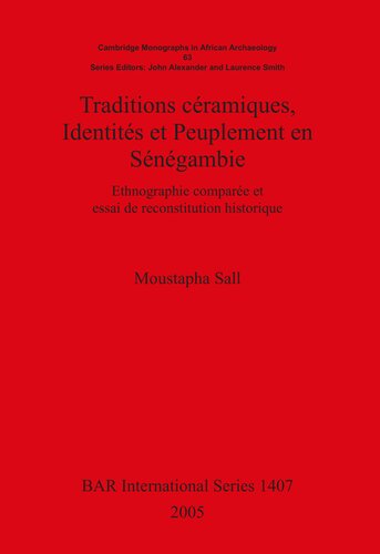 Traditions céramiques, Identités et Peuplement en Sénégambie: Ethnographie comparée et essai de reconstitution historique