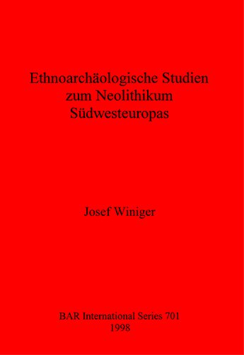 Ethnoarchäologische Studien zum Neolithikum Südwesteuropas