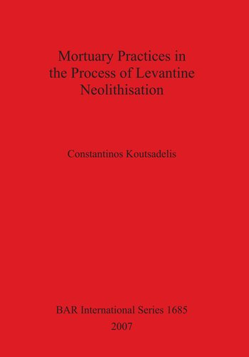 Mortuary Practices in the Process of Levantine Neolithisation