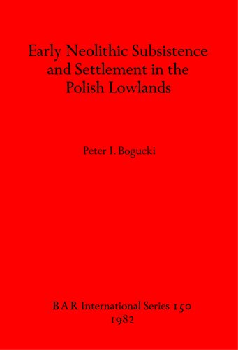 Early Neolithic Subsistence and Settlement in the Polish Lowlands