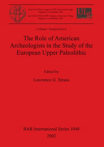 The Role of American Archeologists in the Study of the European Upper Paleolithic