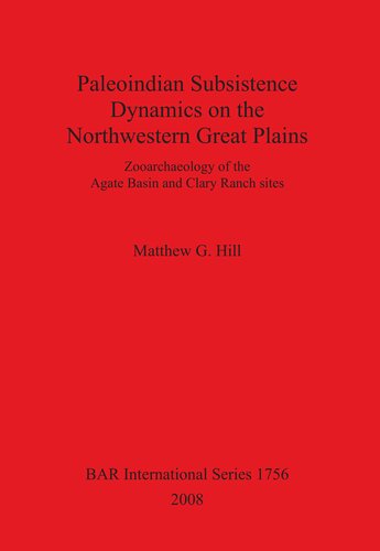 Paleoindian Subsistence Dynamics on the Northwestern Great Plains: Zooarchaeology of the Agate Basin and Clary Ranch
