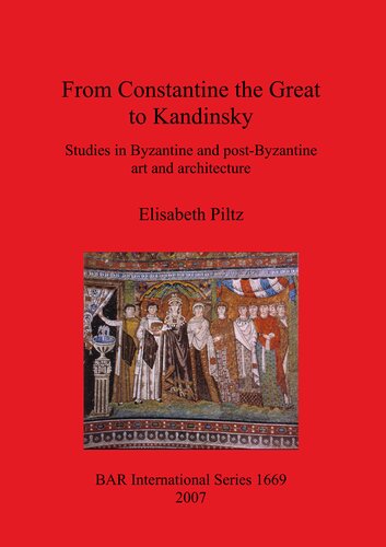 From Constantine the Great to Kandinsky: Studies in Byzantine and post-Byzantine art and architecture