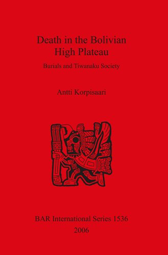 Death in the Bolivian High Plateau: Burials and Tiwanaku Society