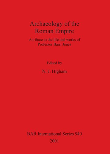 Archaeology of the Roman Empire: A tribute to the life and works of Professor Barri Jones