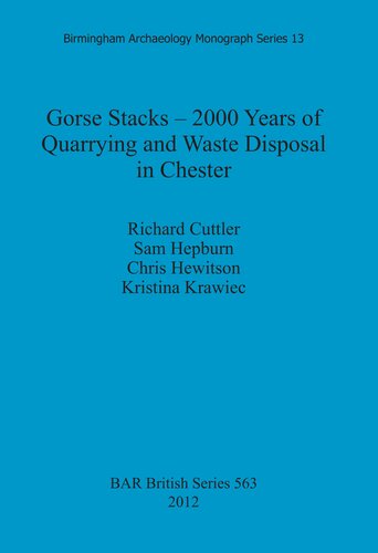 Gorse Stacks – 2000 Years of Quarrying and Waste Disposal in Chester
