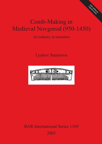 Comb-Making in Medieval Novgorod (950-1450): An industry in transition