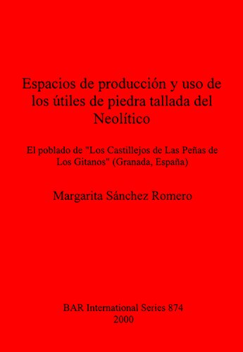 Espacios de producción y uso de los útiles de piedra tallada del Neolítico: El poblado de 