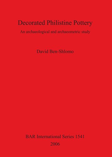 Decorated Philistine Pottery: An archaeological and archaeometric study