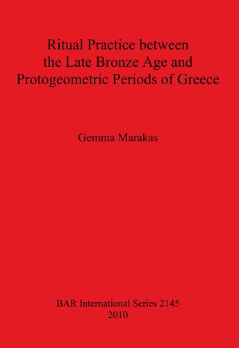 Ritual Practice between the Late Bronze Age and Protogeometric Periods of Greece