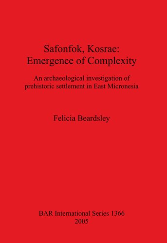 Safonfok, Kosrae: Emergence of Complexity: An archaeological investigation of prehistoric settlement in East Micronesia