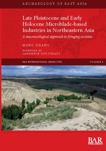 Late Pleistocene and Early Holocene Microblade-based Industries in Northeastern Asia: A macroecological approach to foraging societies